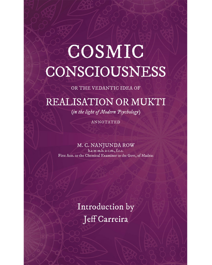 Cosmic Consciousness or the Vedantic Idea of Realisation or Mukti (Annotated)