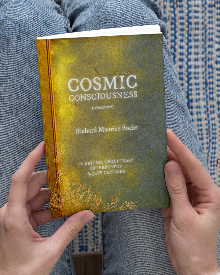 Cosmic Consciousness (Annotated): A Study in the Evolution of the Human Mind