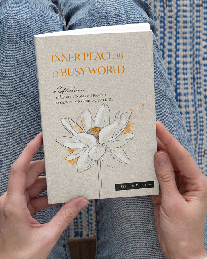 Inner Peace in a Busy World: Reflections on Meditation and the Journey from Anxiety to Spiritual Freedom