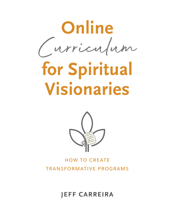 Online Curriculum for Spiritual Visionaries: How to Create Transformative Programs