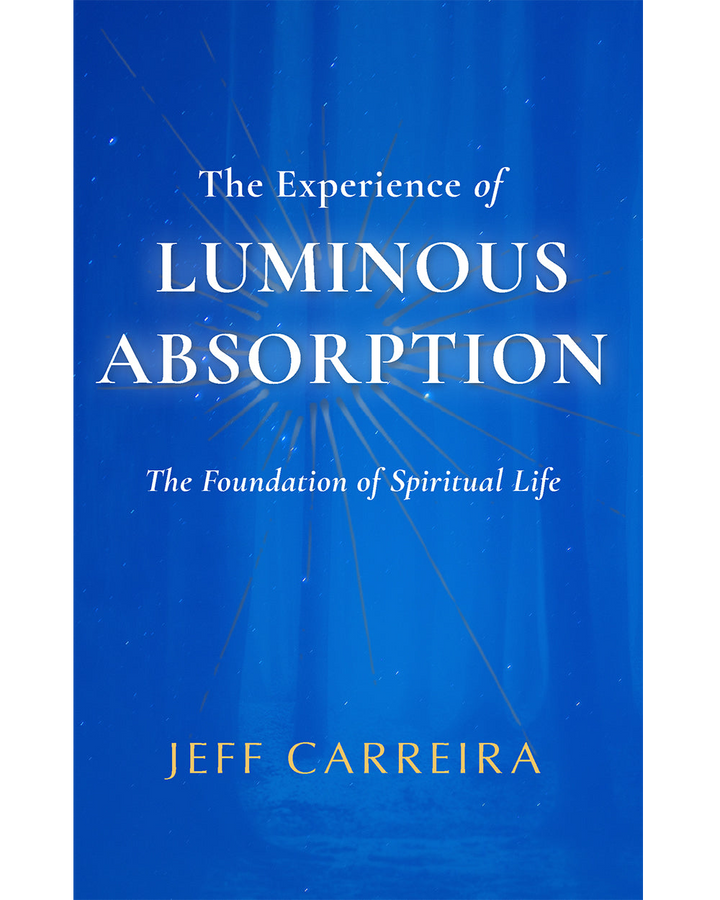 The Experience of Luminous Absorption: The Foundation of Spiritual Life