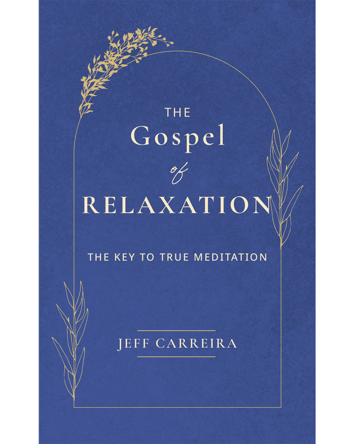 The Gospel of Relaxation: The Key To True Meditation