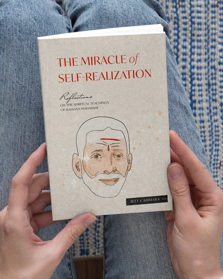 The Miracle of Self Realization: Reflections on the Spiritual Teachings of Ramana Maharshi