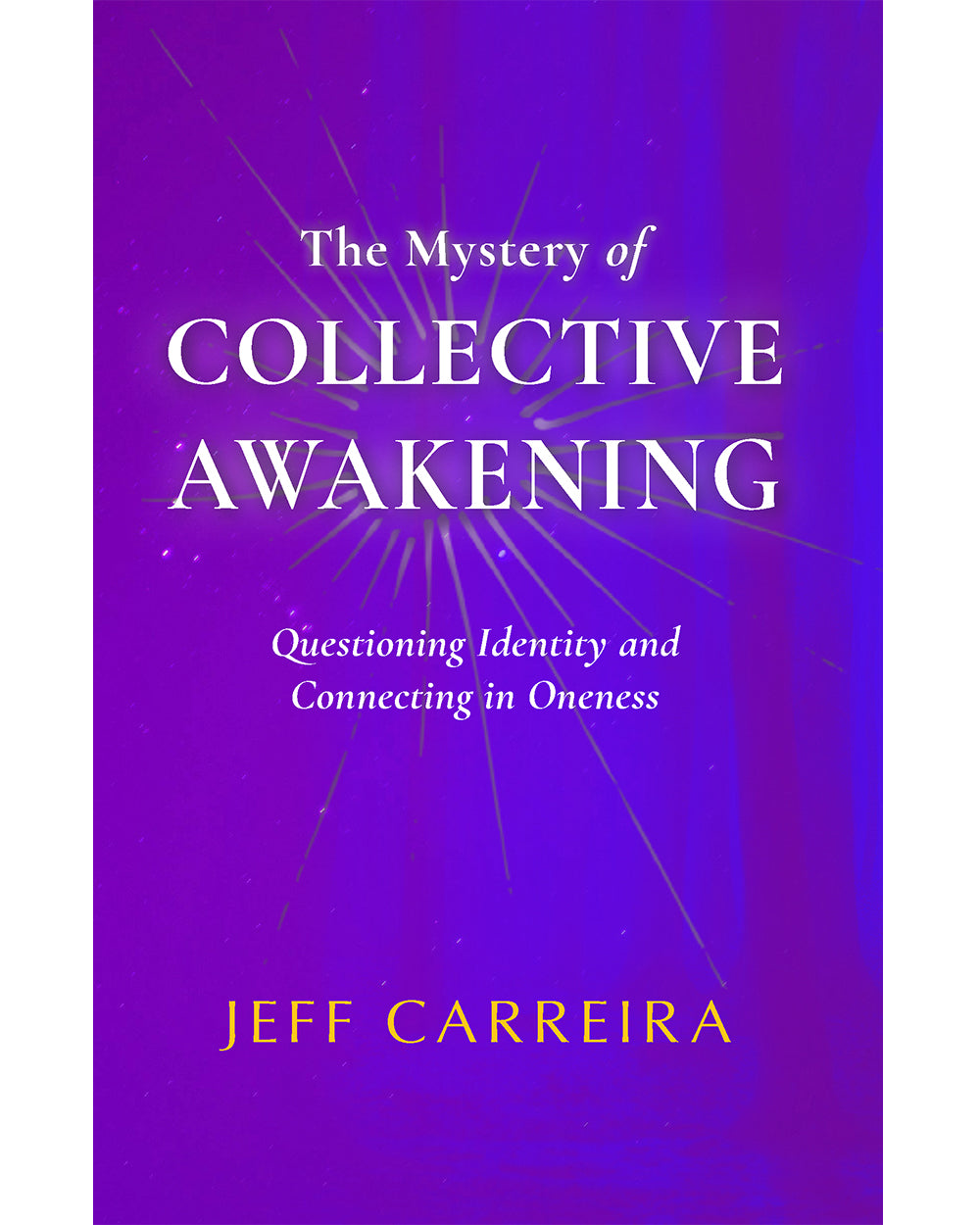 The Mystery of Collective Awakening: Questioning Identity and Connecting in Oneness