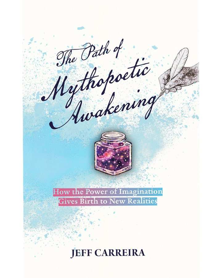 The Path of Mythopoetic Awakening