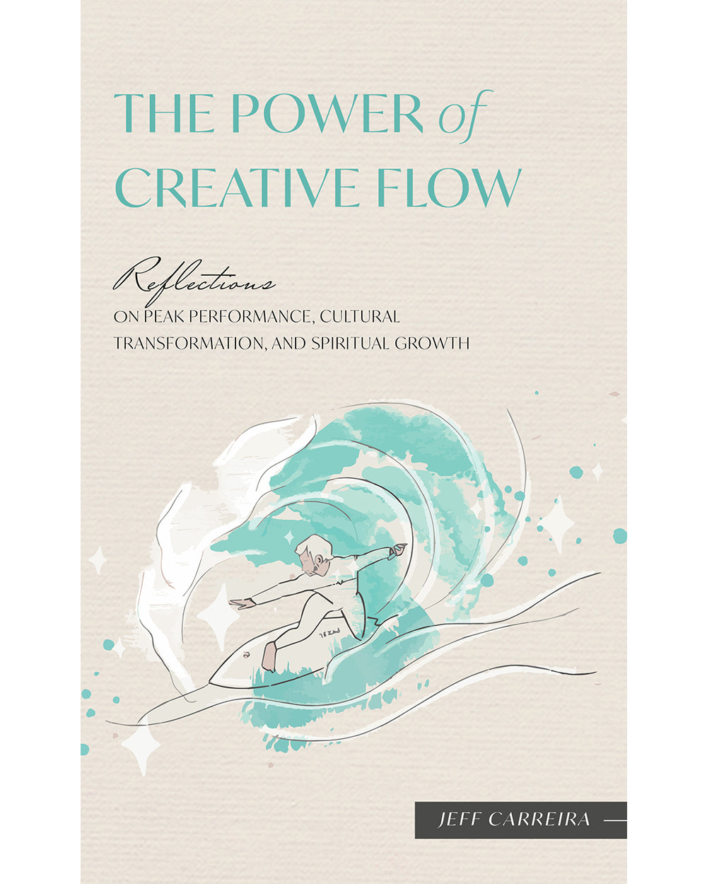 The Power of Creative Flow: Reflections on Peak Performance, Cultural Transformation, and Spiritual Growth