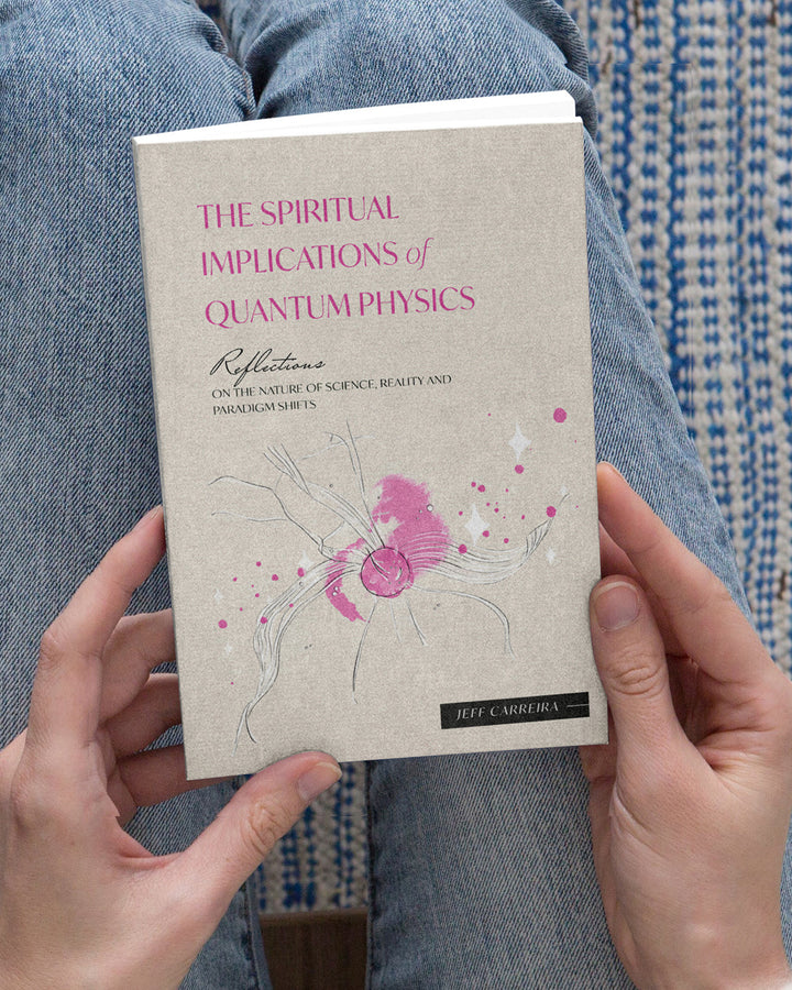 The Spiritual Implications of Quantum Physics: Reflections on the Nature of Science, Reality and Paradigm Shifts