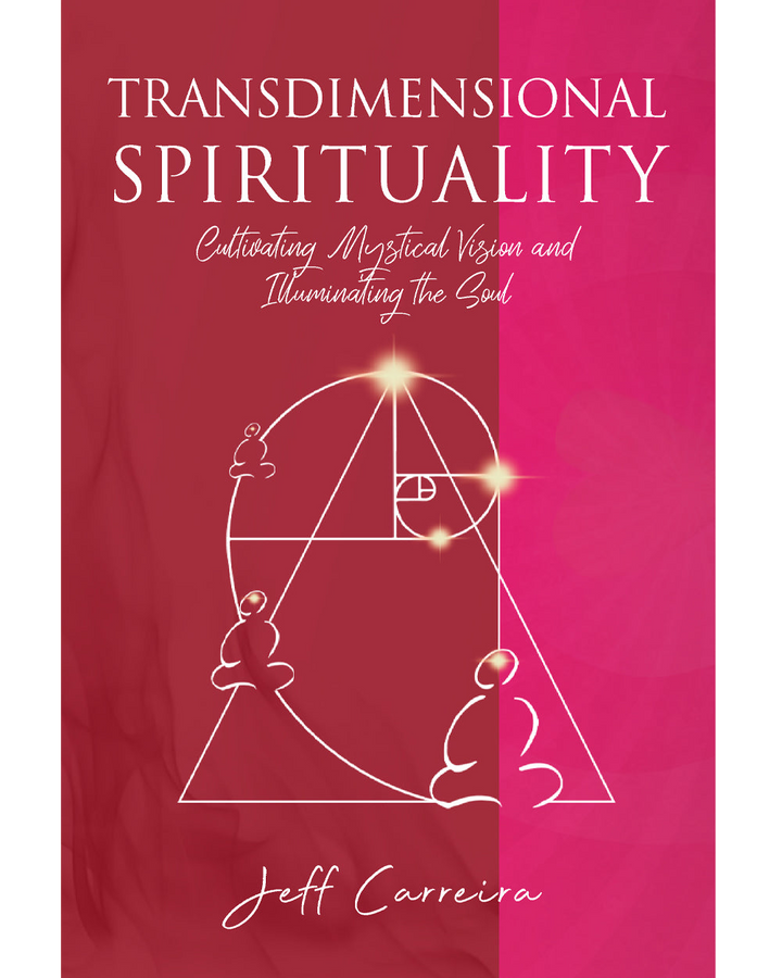 Transdimensional Spirituality: Cultivating Mystical Vision and Illuminating the Soul