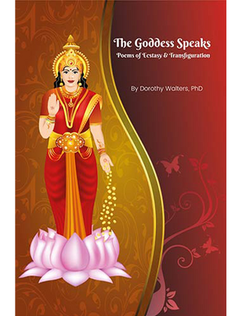 The Goddess Speaks: Poems of Ecstasy and Transfiguration