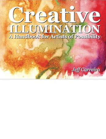Creative Illumination: A Handbook for Artists of Possibility