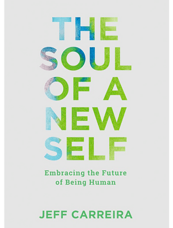 The Soul of A New Self: Embracing the Future of Being Human